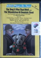 The Dog It Was That Died and The Dissolution of Dominic Boot written by Tom Stoppard performed by Charles Gray, Dinsdale Landen, Penelope Keith and Maurice Denham on Cassette (Unabridged)
